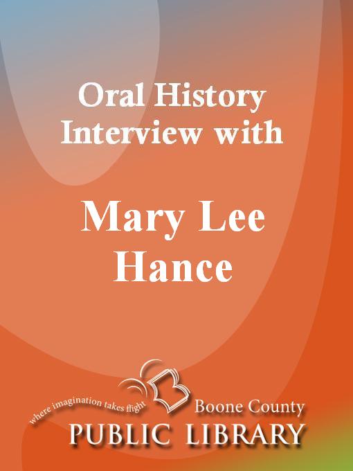 Title details for Oral History Interview with Mary Lee Hance by Mary Lee Hance - Available